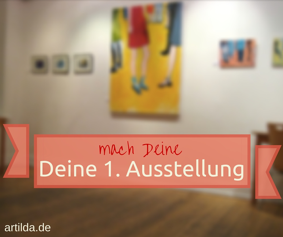 Deine erste Ausstellung