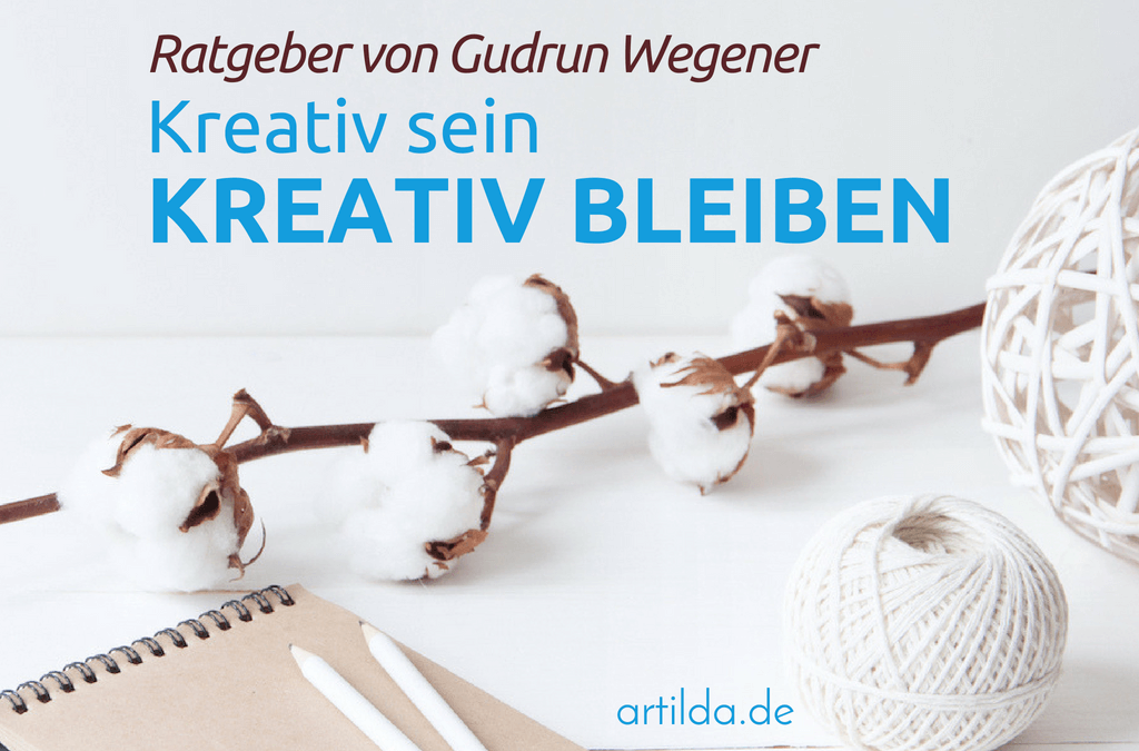 Kreativ bleiben – das Buch von Gudrun Wegener